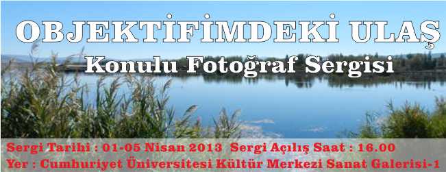 OKUTMAN SELAHATTİN YASAK'IN "OBJEKTİFİMDEKİ ULAŞ" KONULU FOTOĞRAF SERGİSİ