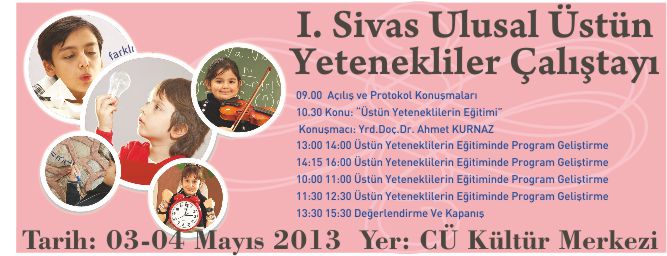Çalıştay I.Sivas Ulusal Üstün Yetenekliler Çalıştayı