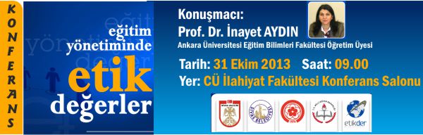 "EĞİTİM YÖNETİMİNDE ETİK DEĞERLER" KONFERANSI