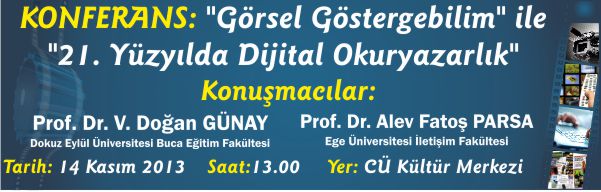 TARİH: 14 KASIM 2013 SAAT:13.00 YER: CÜ KÜLTÜR MERKEZİ