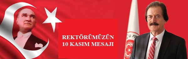REKTÖRÜMÜZÜN, 10 KASIM MESAJI