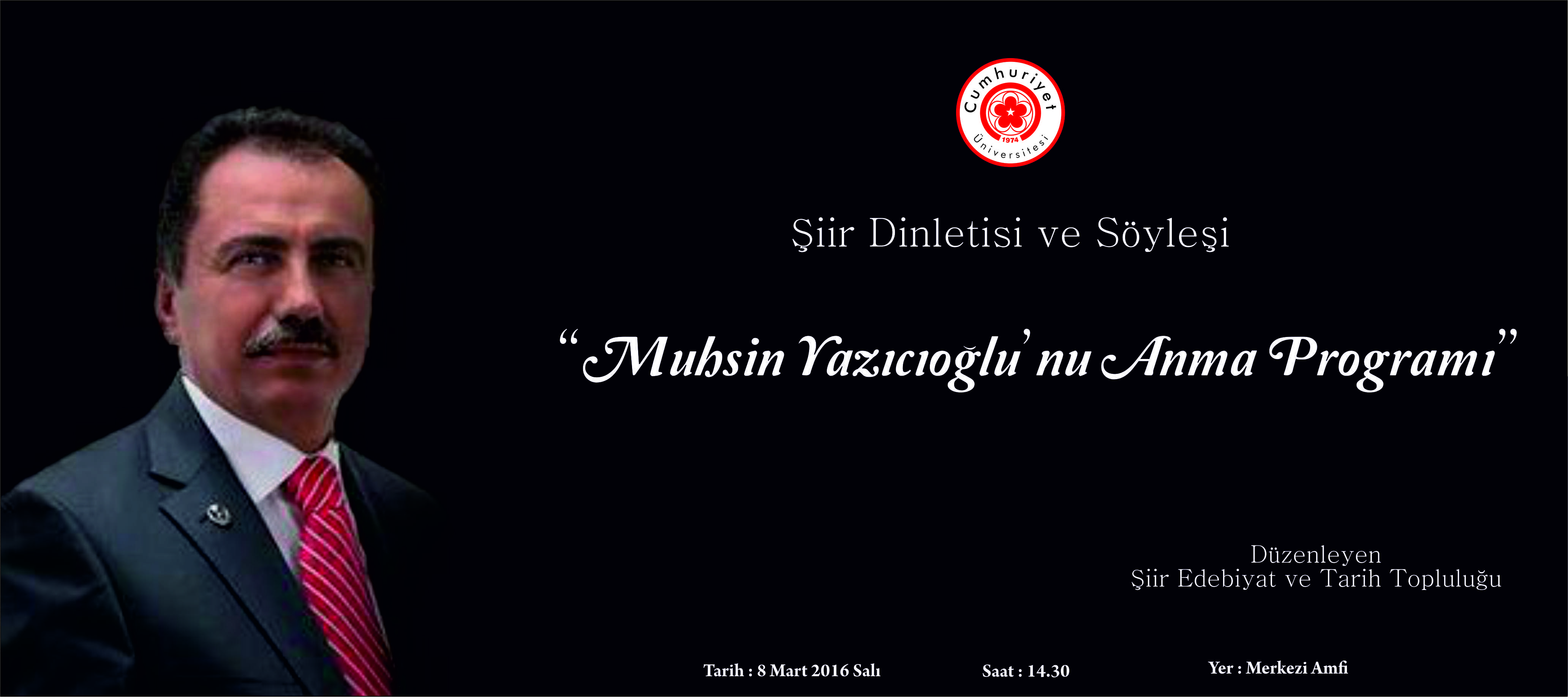 Anma Programı & Şiir Dinletisi & Söyleşi : Muhsin Yazıcıoğlu'nu Anma Programı