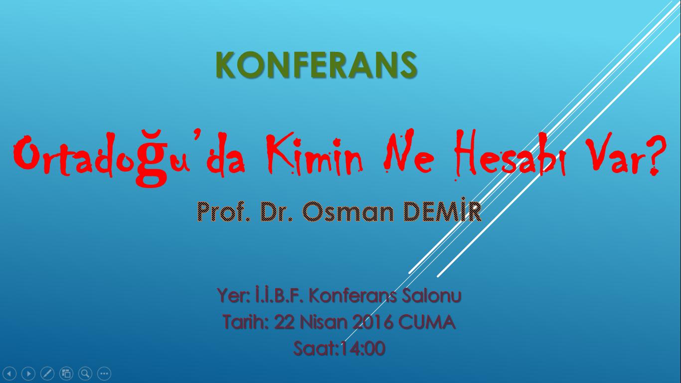 Konferans : Ortadoğuda Kimin Ne Hesabı Var